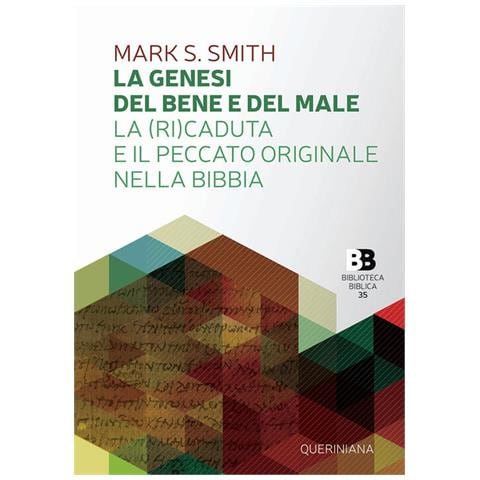 Mark S. Smith - La Genesi Del Bene E Del Male. La (ri) caduta E Il Peccato Originale Nella Bibbia - Foto 2