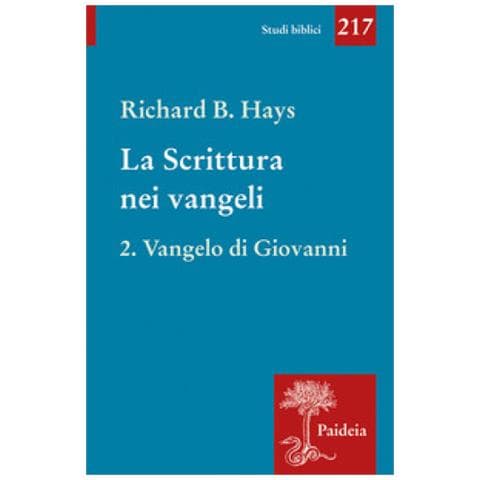 Richard B. Hays - La Scrittura Nei Vangeli. Vol. 2: Vangelo Di Giovanni - Foto 1
