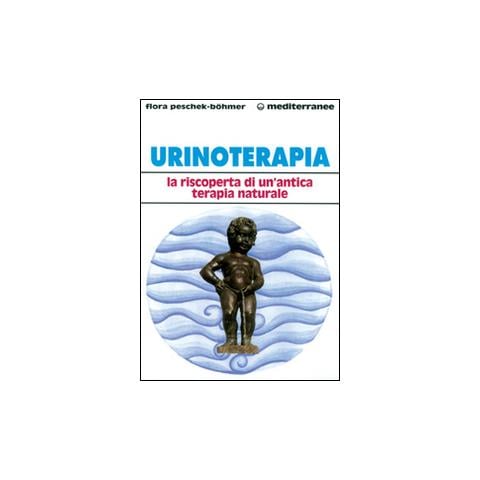 Flora Peschek Böhmer - Urinoterapia. La riscoperta di un'antica terapia naturale - Foto 3