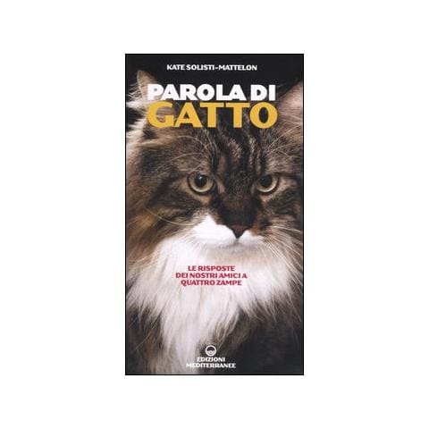 Kate Solisti-Mattelon - Parola di gatto. Le risposte dei nostri amici a quattro zampe - Foto 2