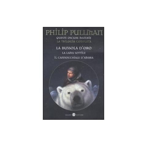 Philip Pullman - Queste oscure materie. La trilogia completa: La bussola d'oro-La lama sottile-Il cannocchiale d'ambra - Foto 1