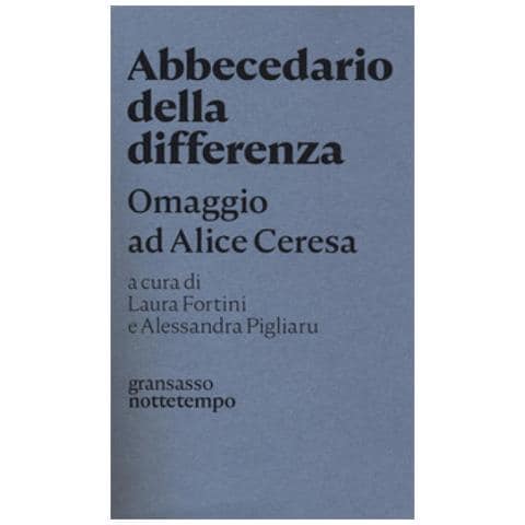 Laura Fortini - Abbecedario della differenza. Omaggio ad Alice Ceresa - Foto 1