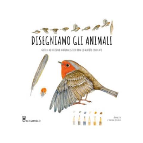 Annalisa Durante - Disegniamo gli animali. Guida al disegno naturalistico con le matite colorate. Ediz. a colori - Foto 1