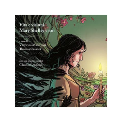 Claudia Leonardi - Vita e visioni. Mary Shelley e noi - Foto 1
