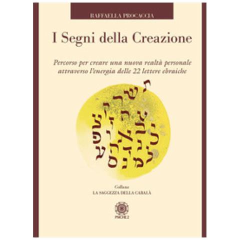 Raffaella Procaccia - I Segni Della Creazione. Percorso Per Creare Una Nuova Realtà Personale Attraverso L'energia Delle 22 Lettere Ebraiche. Con 22 Carte - Foto 1