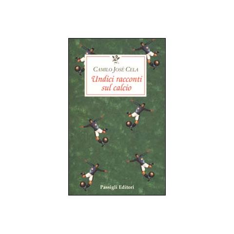 Camilo José Cela - Undici racconti sul calcio - Foto 1