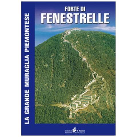 Mario Reviglio - Forte di Fenestrelle. La grande muraglia piemontese - Foto 1