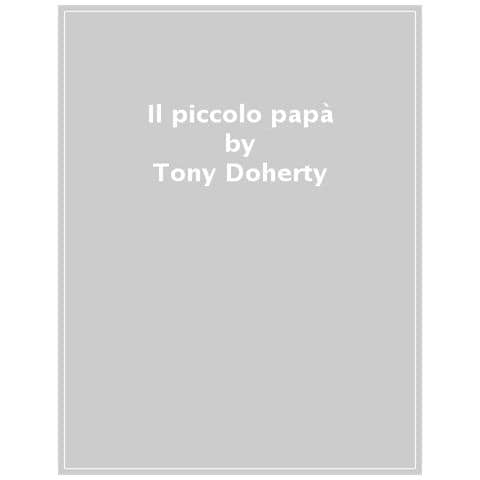 Tony Doherty - Il Piccolo Di Papà. Storia Di Un'infanzia Nell'irlanda Del Bloody Sunday - Foto 1