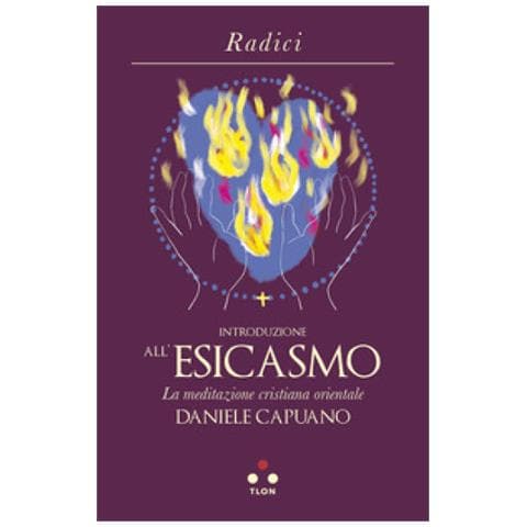 Daniele Capuano - Introduzione All'esicasmo. La Meditazione Cristiana Orientale - Foto 1