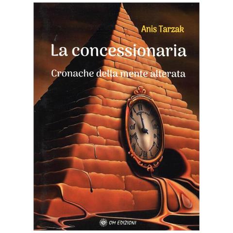 Anis Tarzak - La Concessionaria. Cronache Della Mente Alterata - Foto 2