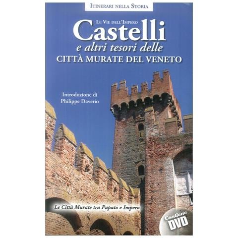 Castelli e altri tesori delle città murate del Veneto. Le vie dell'impero. Con DVD video - Foto 1