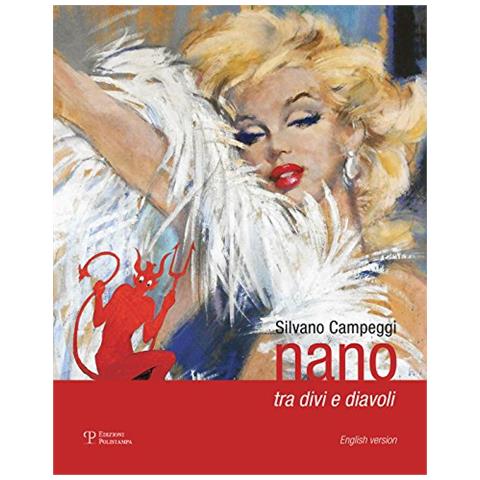 Giorgio Bacci - Silvano Campeggi. Nano tra divi e diavoli. Catalogo della mostra (Firenze, 6 dicembre 2017-6 gennaio 2018). Ediz. italiana e inglese - Foto 2