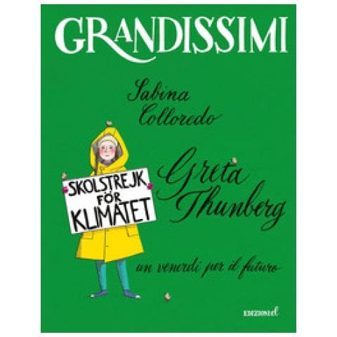 Sabina Colloredo - Greta Thunberg, Un Venerdì Per Il Futuro. Ediz. A Colori - Foto 1
