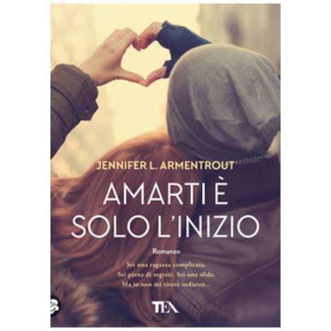Jennifer L. Armentrout - Amarti È Solo L'inizio - Foto 1