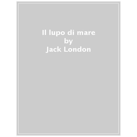 Jack London - Il Lupo Dei Mari - Foto 1
