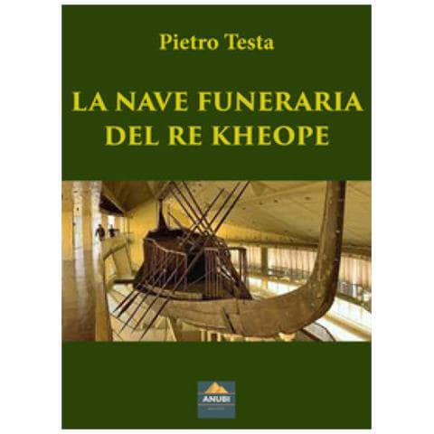 Pietro Testa - La Nave Funeraria Del Re Kheope - Foto 1