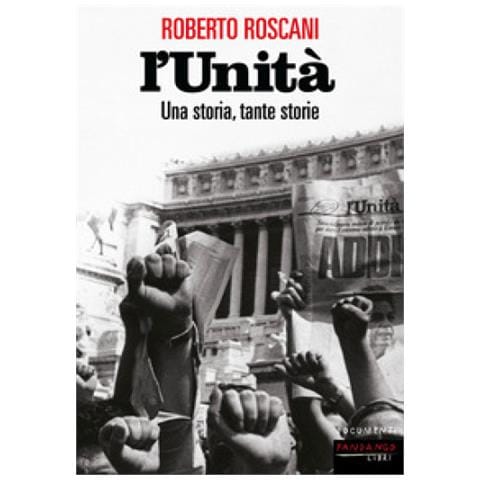 Roberto Roscani - L'unità. Una Storia, Tante Storie - Foto 1