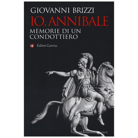 Giovanni Brizzi - Io, Annibale. Memorie di un condottiero - Foto 1
