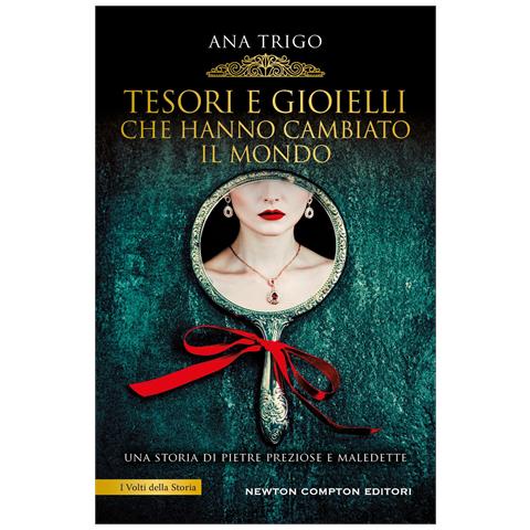 Ana Trigo - Tesori e gioielli che hanno cambiato il mondo - Foto 1