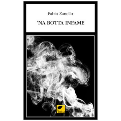 Fabio Zanello - 'na Botta Infame - Foto 1