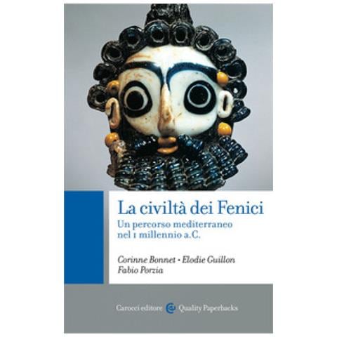 Corinne Bonnet - La civiltà dei Fenici. Un percorso mediterraneo nel I millennio a.C. - Foto 1