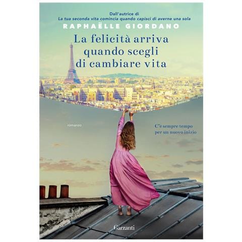 Raphaëlle Giordano - La felicità arriva quando scegli di cambiare vita - Foto 2
