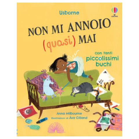 Anna Milbourne - Non Mi Annoio (quasi) Mai. Ediz. A Colori - Foto 1
