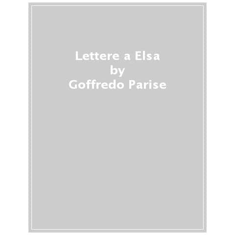 Goffredo Parise - Lettere A Elsa - Foto 1