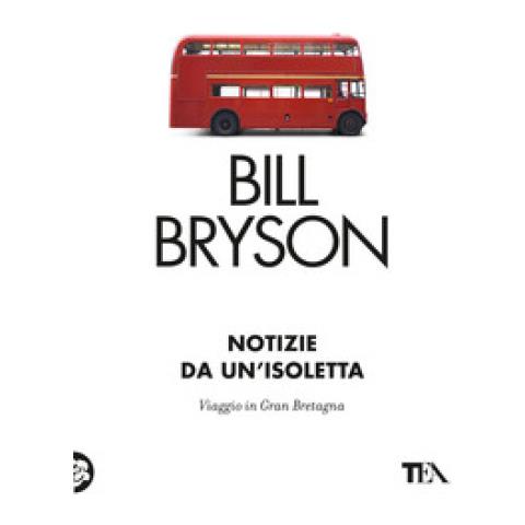 Bill Bryson - Notizie Da Un'isoletta. Viaggio In Gran Bretagna - Foto 1