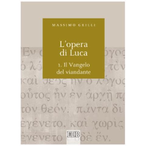 Massimo Grilli - L'opera di Luca. Vol. 1: Vangelo del viandante - Foto 2