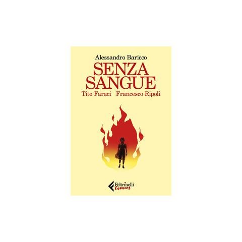 Alessandro Baricco / Tito Faraci / Francesco Ripoli - Senza Sangue - Foto 1