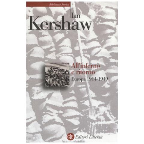 Ian Kershaw - All'inferno E Ritorno. Europa 1914-1949 - Foto 1