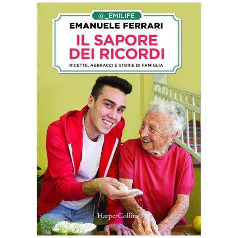 Emanuele Ferrari - Il Sapore Dei Ricordi. Ricette, Abbracci E Storie Di Famiglia - Foto 2