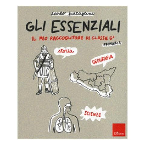 Carlo Scataglini - Gli Essenziali. Il Mio Raccoglitore Di Classe 5ª. Storia, Geografia E Scienze - Foto 1