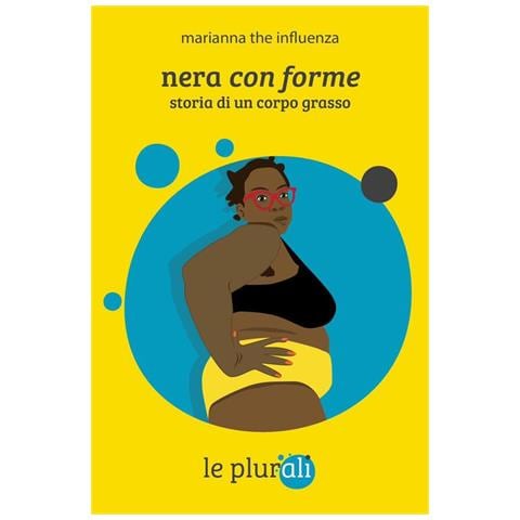 Nera Con Forme. Storia Di Un Corpo Grasso. Con Qr Code - Foto 1