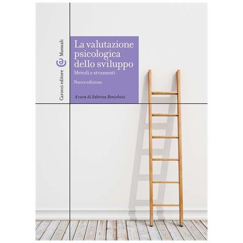 Sabrina Bonichini - La valutazione psicologica dello sviluppo. Metodi e strumenti - Foto 1
