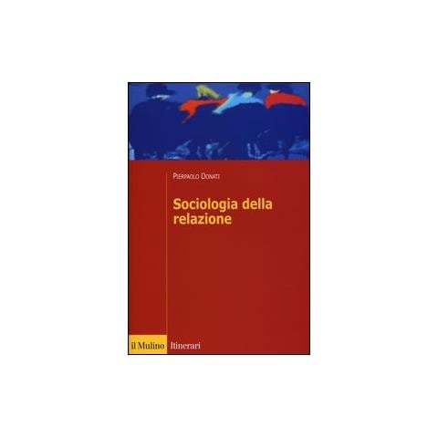 Pierpaolo Donati - Sociologia della relazione - Foto 1