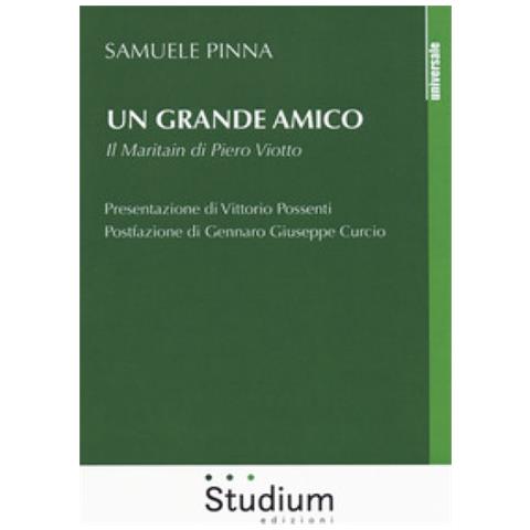 Samuele Pinna - Un grande amico. Il Maritain di Piero Viotto - Foto 1