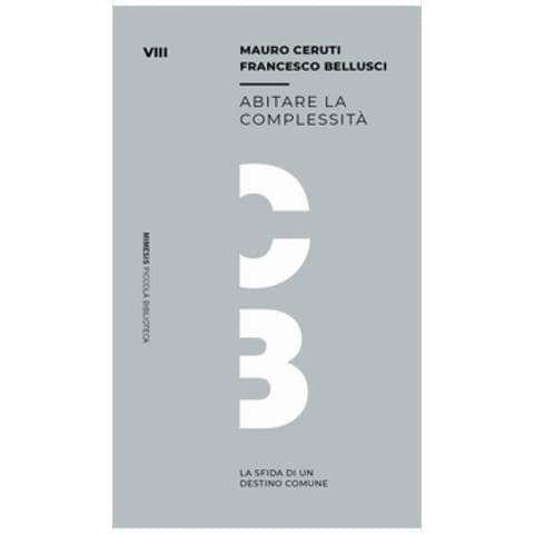 Mauro Ceruti - Abitare la complessità. La sfida di un destino comune - Foto 1