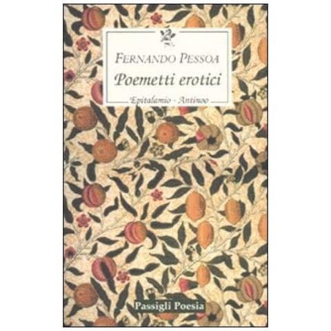 Fernando Pessoa - Poemetti erotici: Epitalamio-Antinoo. Testo inglese a fronte - Foto 2