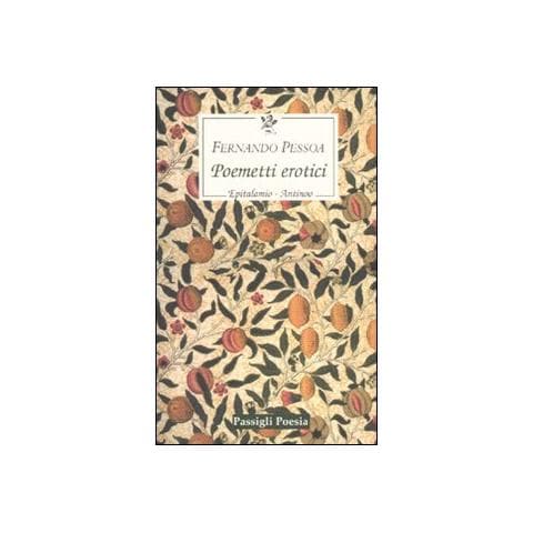 Fernando Pessoa - Poemetti erotici: Epitalamio-Antinoo. Testo inglese a fronte - Foto 1