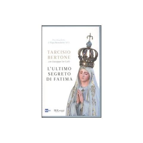 Tarcisio Bertone - L'ultimo segreto di Fatima - Foto 1