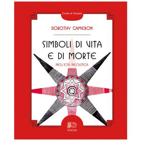 Dorothy Cameron - Simboli Di Vita E Di Morte Nell'età Neolitica - Foto 2