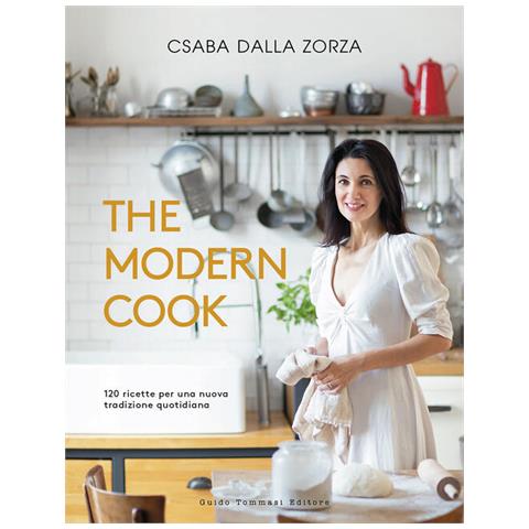 Csaba Dalla Zorza - The Modern Cook. 120 Ricette Per Una Nuova Tradizione Quotidiana - Foto 3
