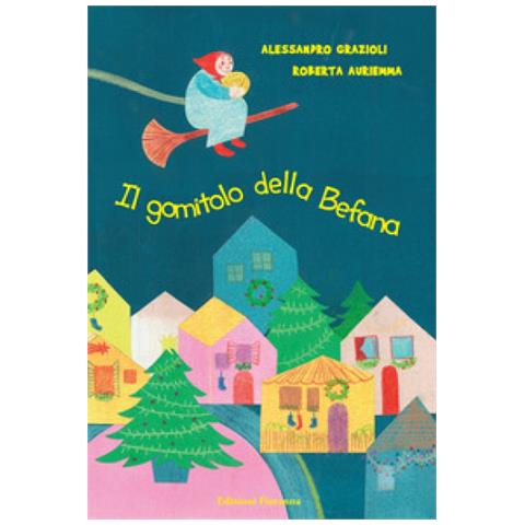 Alessandro Grazioli - Il Gomitolo Della Befana - Foto 1