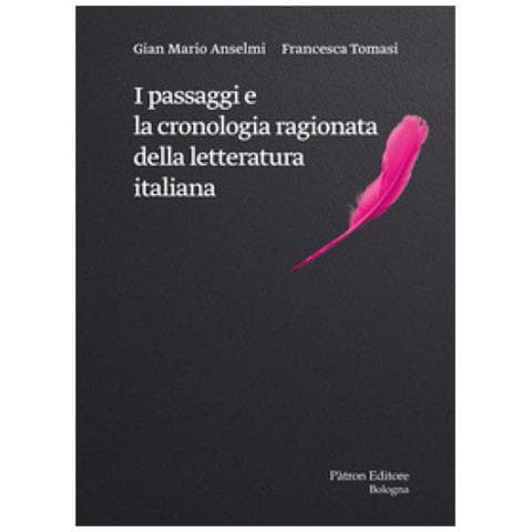 Gian Mario Anselmi - I passaggi e la cronologia ragionata della letteratura italiana - Foto 1