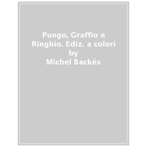 Michel Backès - Pungo, Graffio E Ringhio. Ediz. A Colori - Foto 1