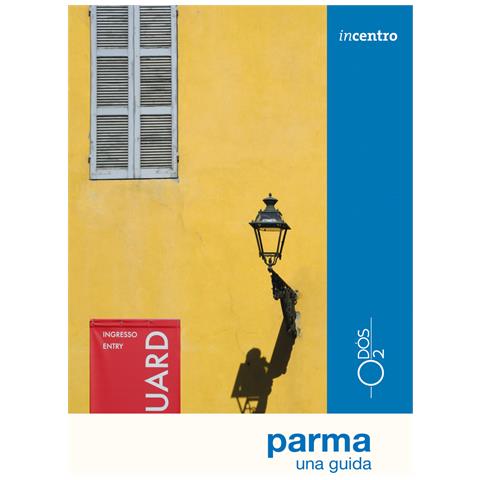Chiara Bombardieri - Parma. Una guida - Foto 1