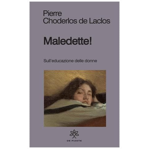 Pierre Choderlos de Laclos - Maledette! Sull'educazione delle donne - Foto 1