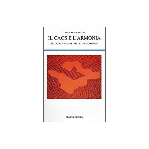 Thuan Trinh Xuan - Il caos e l'armonia. Bellezza e asimmetrie del mondo fisico - Foto 1